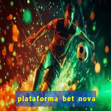 plataforma bet nova pagando no cadastro